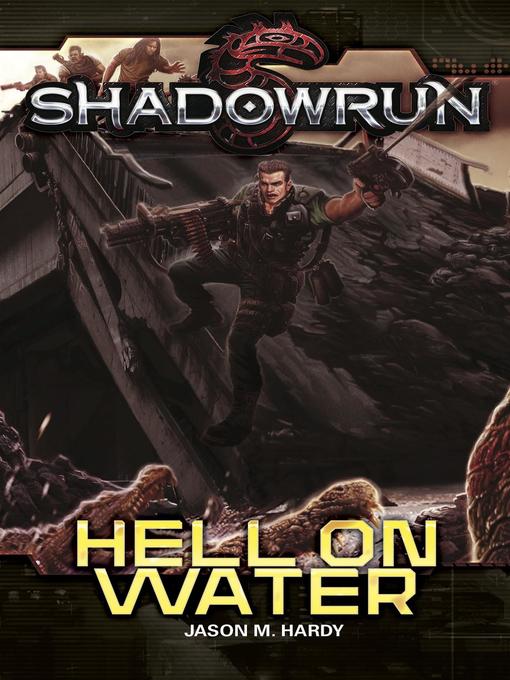 Title details for Hell on Water: Shadowrun, #2 by Jason M. Hardy - Available